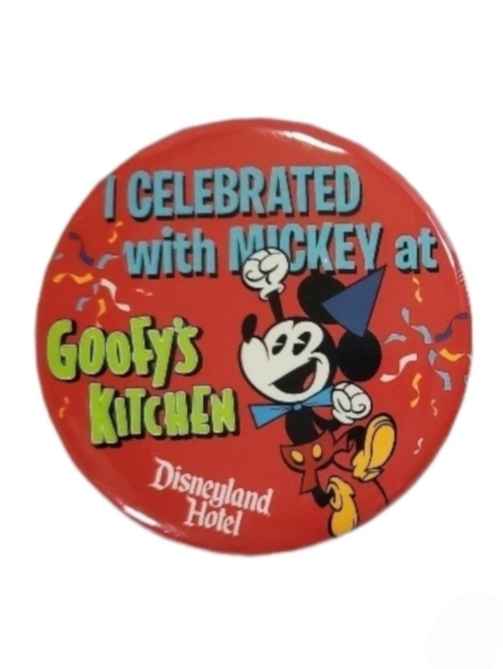 Disneyland Hotel I Celebrated with Mickey at Goofy's Kitchen Souvenir Button